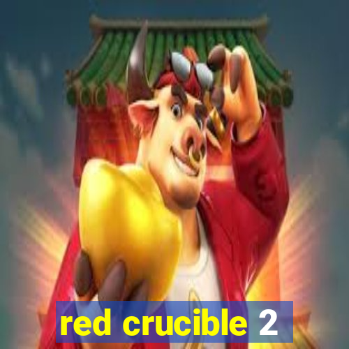 red crucible 2